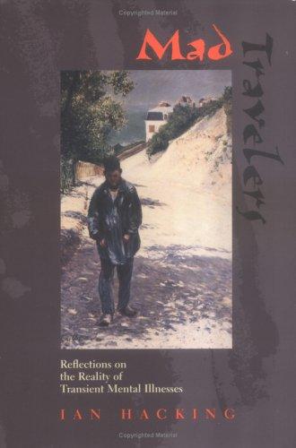 Ian Hacking: Mad travelers (1998, University Press of Virginia)
