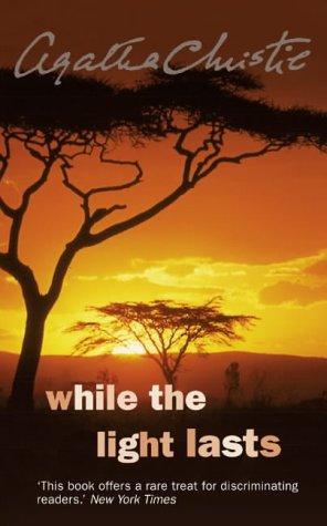 Agatha Christie: While the Light Lasts (2003, HarperCollins Publishers Ltd)