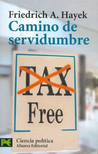 Friedrich Hayek: Camino de servidumbre / The Road to Serfdom (Paperback, Spanish language, 2005, Alianza)