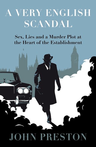 John Preston: A Very English Scandal (Hardcover, 2016, Viking Press)