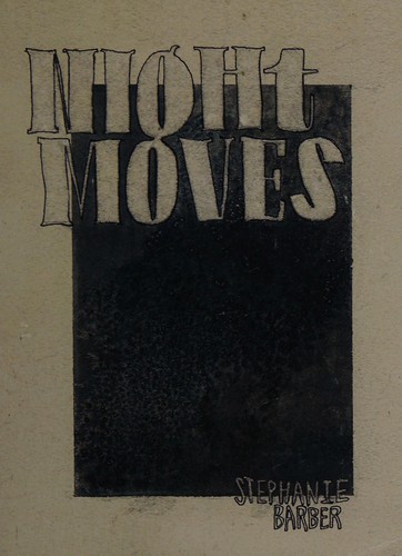 Stephanie Barber: Night moves (2013, Publishing Genius Press)