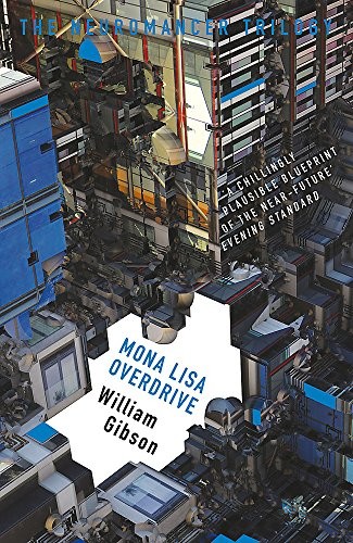 William Gibson, BA: Mona Lisa Overdrive (Paperback, 2017, GOLLANCZ)