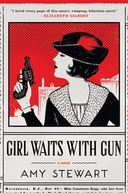 Amy Stewart: Girl Waits with Gun (2015, Houghton Mifflin Harcourt)