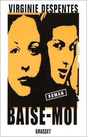 Virginie Despentes: Baise-moi (French language, 1999, Grasset)