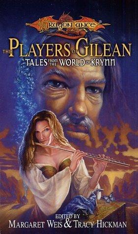 Tracy Hickman, Margaret Weis: The players of Gilean (2003)