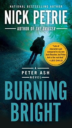 Nick Petrie: Burning Bright (A Peter Ash Novel) (G.P. Putnam's Sons)