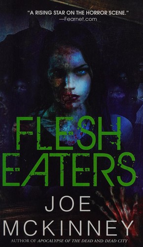 Joe McKinney: Flesh eaters (2011, Pinnacle Books/Kensington Pub.)