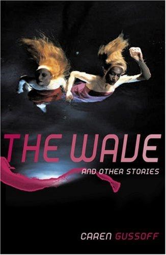 Caren Gussoff: The wave (2003, Serpent's Tail)