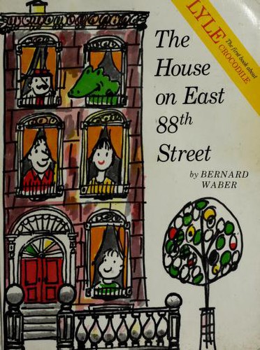 Bernard Waber: The house on East 88th Street (1975, Houghton Mifflin Co.)