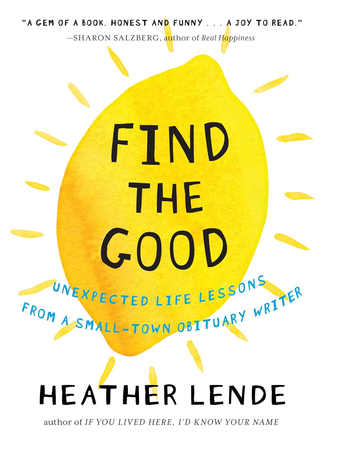 Heather Lende: Find The Good (Hardcover)