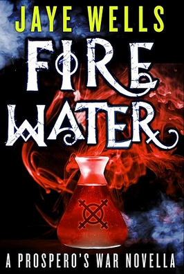 Jaye Wells: Fire Water (2015, Little, Brown Book Group Limited)