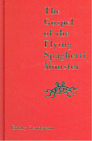Bobby Henderson: The Gospel of the Flying Spaghetti Monster (EBook, 2010, Villard)