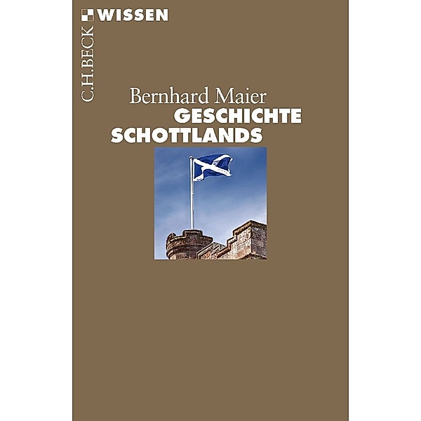Bernhard Maier: Geschichte Schottlands (German language, 2015, C. H. Beck'sch Verlagsbuchhandlung)