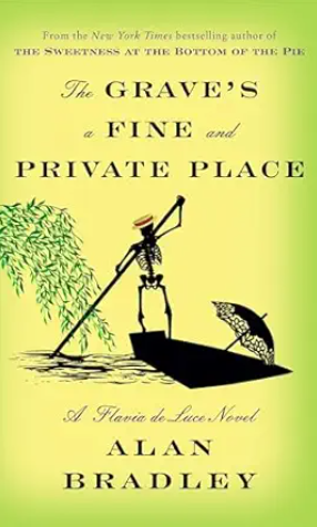 Alan Bradley: The Grave's a Fine and Private Place (2018, Random House Publishing Group)