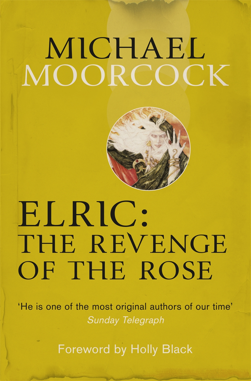 Michael Moorcock: Elric: Revenge of the Rose (2014, Orion Publishing Group, Limited)