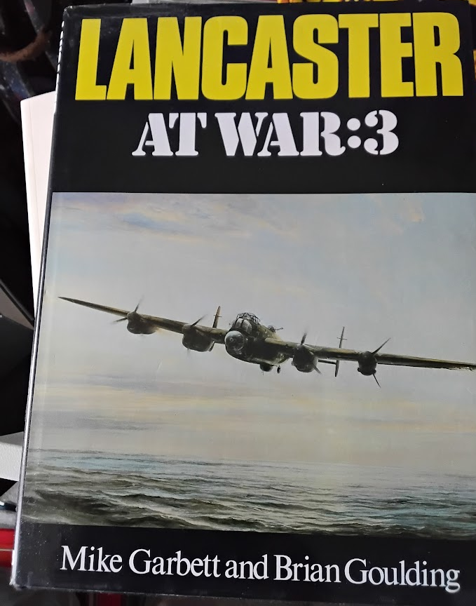 Mike Garbett, Brian Goulding: Lancaster At War: 3 (Hardcover, 1984, Ian Allan)