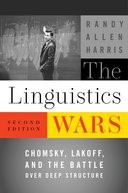 Randy Allen Harris: The Linguistics Wars: Chomsky, Lakoff, and the Battle over Deep Structure (2nd edn) (2021, Oxford University Press)