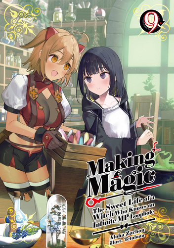 Aloha Zachou: Making Magic: The Sweet Life of a Witch Who Knows an Infinite MP Loophole Volume 9 (EBook, 2026, J-Novel Club)