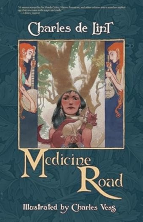 Charles Vess, Charles de Lint: Medicine Road (2009, Tachyon Publications)