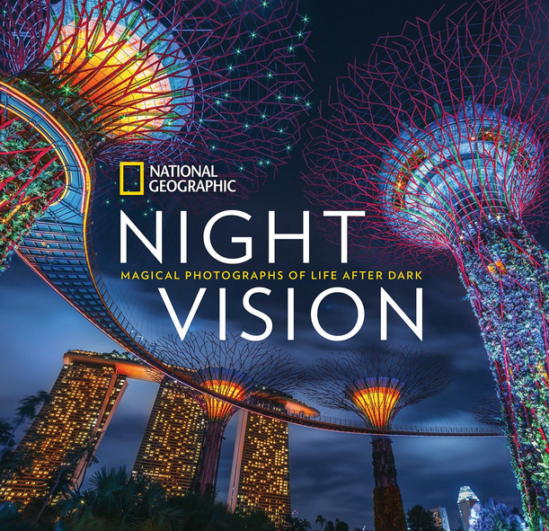 Diane Cook, Len Jenshel, Susan Tyler Hitchcock: National Geographic Night Vision (Hardcover, 2017, National Geographic)