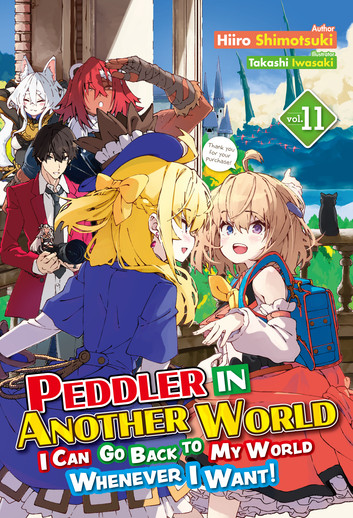 Hiiro Shimotsuki: Peddler in Another World: I Can Go Back to My World Whenever I Want! Volume 11 (EBook, 2025, J-Novel Club)