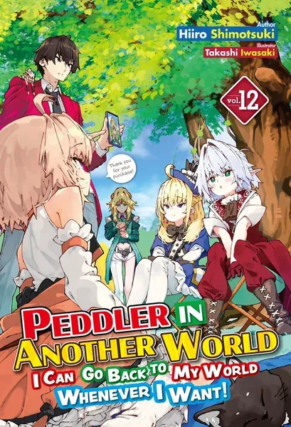 Hiiro Shimotsuki: Peddler in Another World: I Can Go Back to My World Whenever I Want! Volume 12 (EBook, 2026, J-Novel Club)
