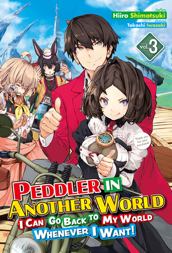 Hiiro Shimotsuki: Peddler in Another World: I Can Go Back to My World Whenever I Want! Volume 3 (EBook, 2023, J-Novel Club)