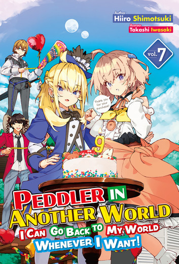 Hiiro Shimotsuki: Peddler in Another World: I Can Go Back to My World Whenever I Want! Volume 7 (EBook, 2024, J-Novel Club)