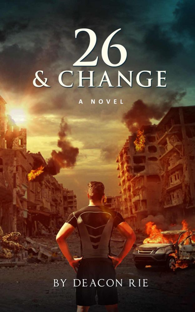 Deacon Rie: 26 & Change