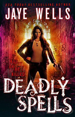 Jaye Wells: Deadly Spells (2015, Orbit)