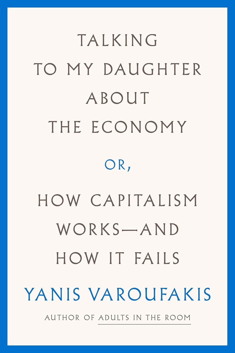 Yanis Varoufakis: Talking to My Daughter (2019, Penguin Random House)