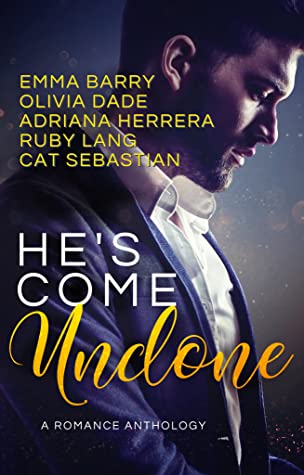 Cat Sebastian, Ruby Lang, Adriana Herrera, Olivia Dade, Emma Barry: He's Come Undone
