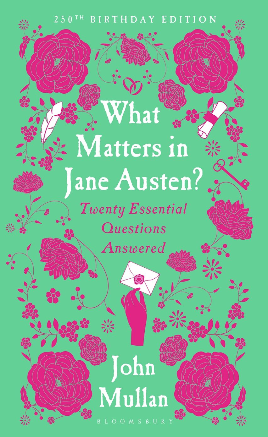 John Mullan: What Matters in Jane Austen? (Hardcover, 2025, Bloomsbury Publishing)