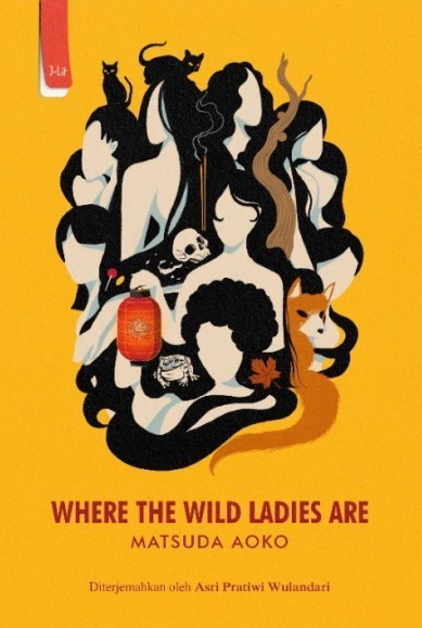 Aoko Matsuda: Where the Wild Ladies Are (Paperback, Indonesian language, 2022, Penerbit Haru)