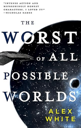 Alex White: Worst of All Possible Worlds (2020, Orbit)