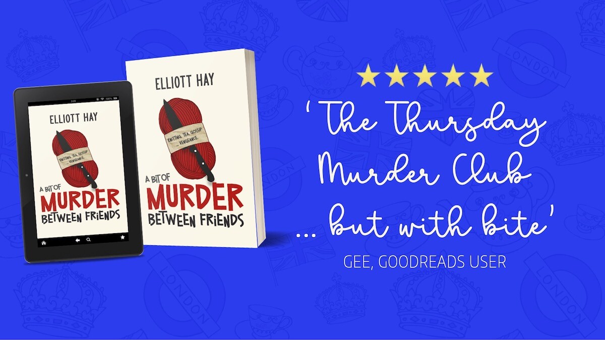 A Bit of Murder Between Friends by Elliott Hay 
5 stars 
'The Thursday Murder Club … but with bite.'
Gee, Goodreads user