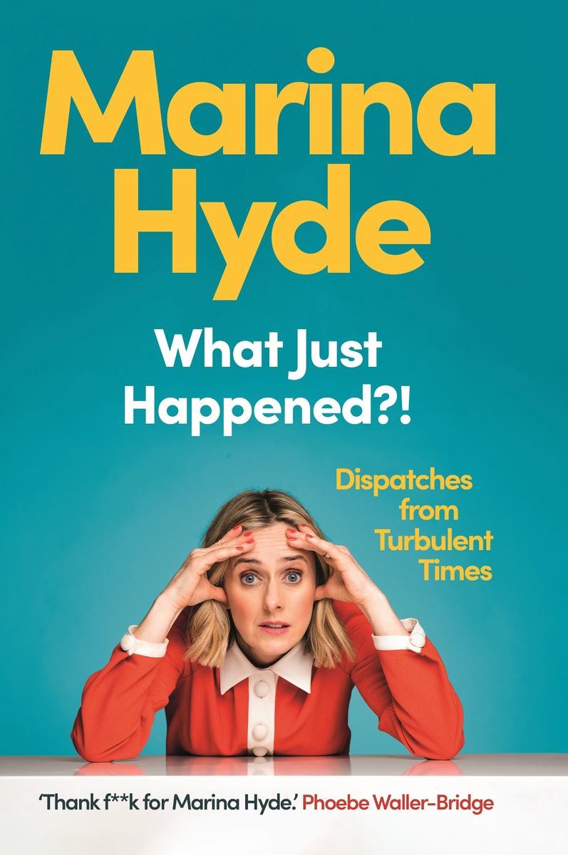 Relive the delusional fever-dream of the modern era. 
No other writer is more suited to chronicling the absurd times in which we live. 
In What Just Happened?! Marina Hyde slashes her way through the hellscape of post-referendum politics, where the chaos never stops. Clamber aboard as we relive every inspirational moment of magic, from David Cameron to Theresa May to Boris Johnson. Marvel at the sights, from Trumpian WTF-ery to celebrity twattery. And boggle at the cast of characters: Hollywood sex offenders, populists, sporting heroes (and villains), dastardly dukes, media barons, movie stars, reality TV monsters, billionaires, police officers, various princes and princesses, wicked advisers, philanthropists, fauxlanthropists, telly chefs, and (naturally) Gwyneth Paltrow. It's the full state banquet of crazy - and you're most cordially invited. 