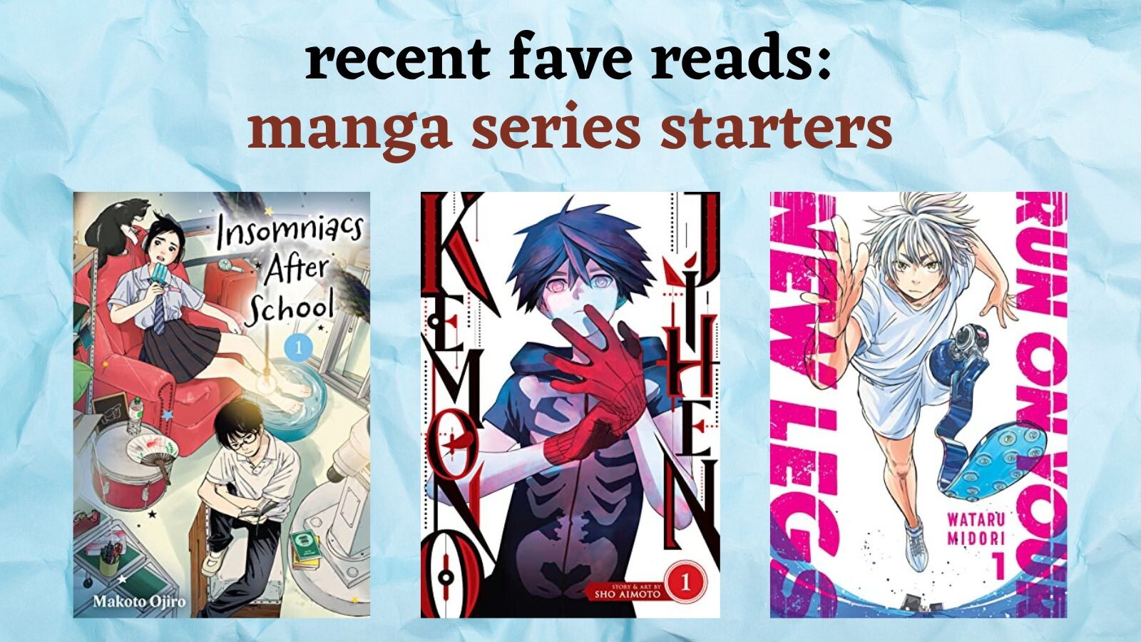 Recent fave reads: manga series starters - all three covers are shown for decorative purposes for the post